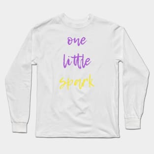 One Little Spark Long Sleeve T-Shirt